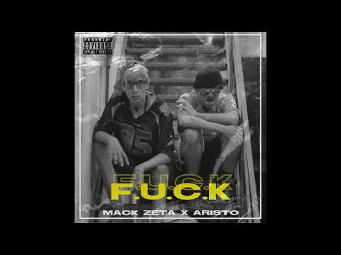 F.U.C.K ~ Mack zeta Ft Aristo (Prod. L.C.S)