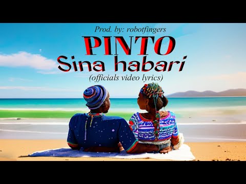 PINTO-Sina habari (official video lyrics)