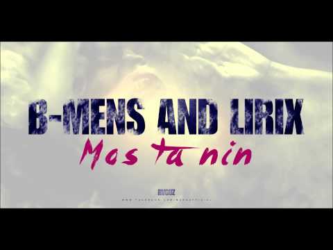 B-Mens - Mos ta nin ft. Lirix