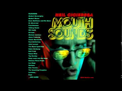 Mouth Sounds Full Album - Neil Cicierega