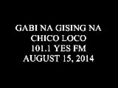 Gabi na Gising na Chico Loco 101.1 Yes FM July 24, 2014 (3)