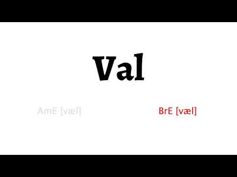 How to Pronounce val in American English and British English