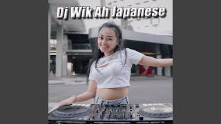 Download lagu Dj Wik Ah Japanese instr mp3