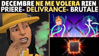 Décembre, TU NE ME VOLERAS RIEN 🔥 Prière de Délivrance Brutale (Animation Chrétienne)