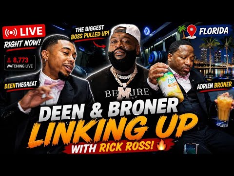 LIVE - 🚨 DeenTheGreat X Adrien Broner X RICK ROSS The Biggest Boss! 👀🔥
