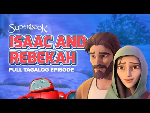 Superbook – Isaac and Rebekah - Full Tagalog Episode | A Bible Story about Obeying and Trusting God