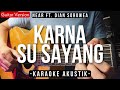 Karna Su Sayang (Karaoke Akustik) - Near Ft. Dian Sorowea (Aviwkila Karaoke Version)