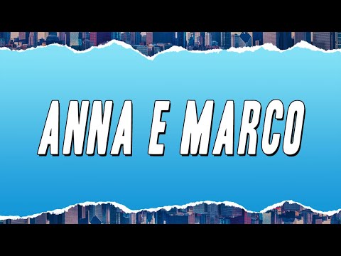 Lucio Dalla - Anna e Marco (Testo)