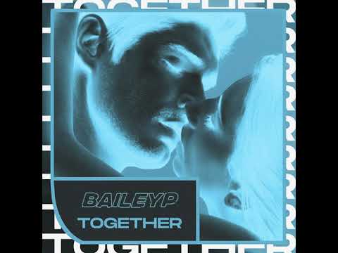 BAILEY P - Together
