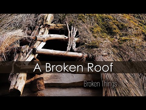 137. Broken Things – Pt 3 | The Broken Roof