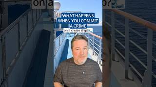 What Happens if You Commit a Crime on a Cruise Ship?