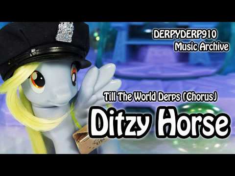 DERPYDERP910: Ditzy Horse (Derpy Hooves Best of Chorus) - Song Lyrics