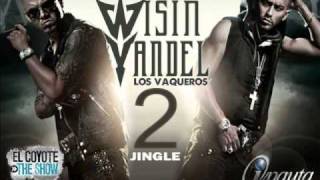 Wisin Y Yandel - Jingle El Coyote The Show [Los Vaqueros 2] : El Regreso