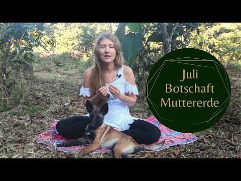 Juli 2021 eine Botschaft von Mutter Erde - Es wird intensiv | DANKBARKEIT