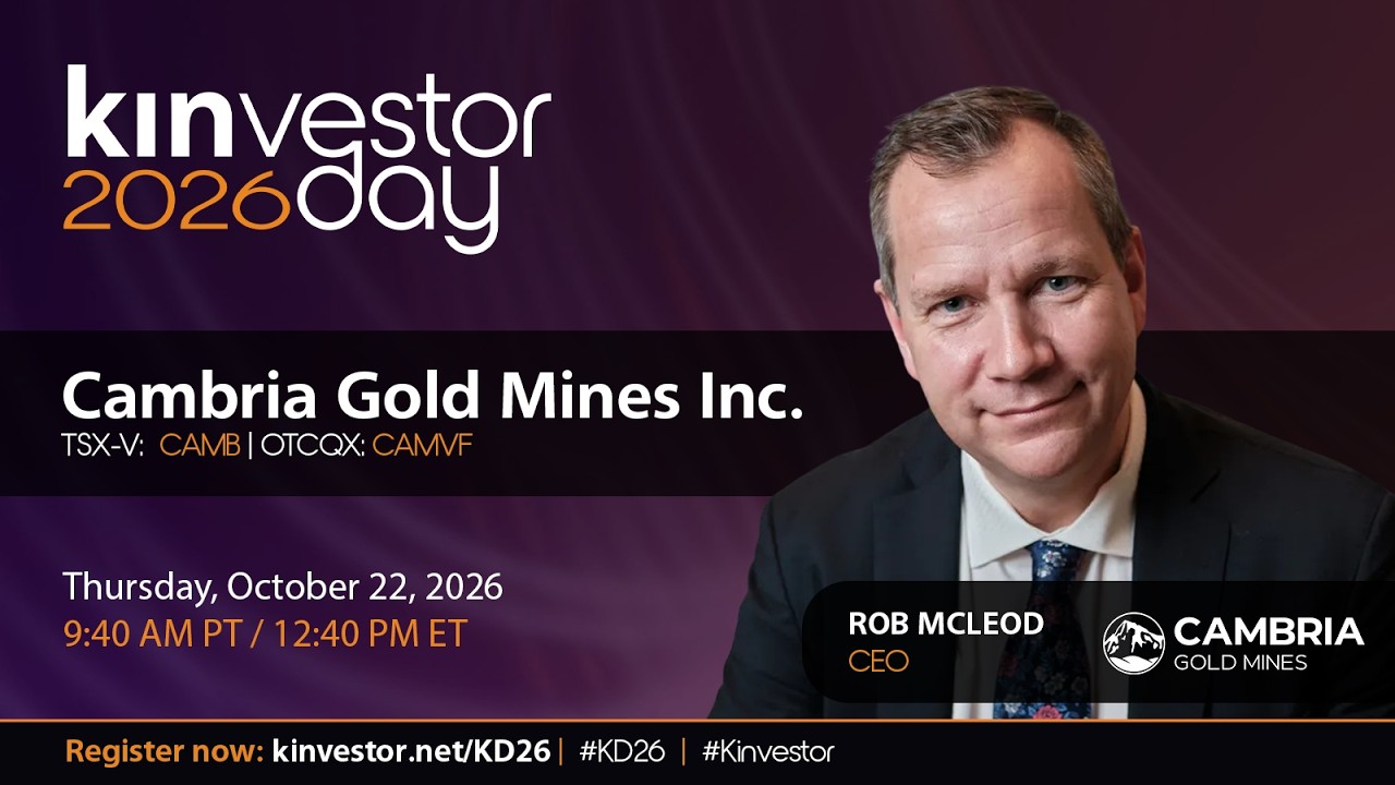 Cambria Gold Mines Presenting at the Kinvestor Day 2026 Virtual Investor Conference