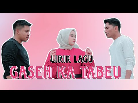 GASEH KA TABEU |bergek ft azranda lirik lagu aceh terbaru 2023