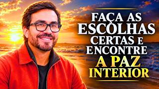 QUANDO VOCÊ ESCOLHE CERTO, A ALMA ENCONTRA PAZ : PADRE FÁBIO DE MELO