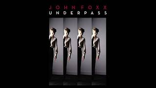 John Foxx Underpass extended