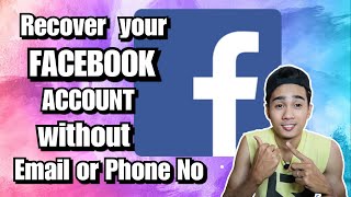 How to Recover Facebook Account WITHOUT Email or Phone Number
