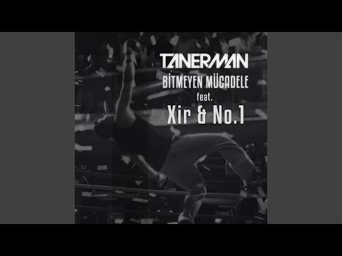 Bitmeyen Mucadele (feat. Xir & No.1)