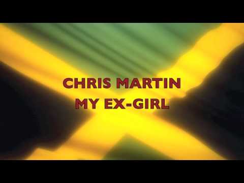 CHRIS MARTIN - MY EX-GIRL  (PLEASURE RIDDIM) CASHFLOW - JULY 2010