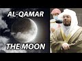 Al-Qamar (THE MOON) | Sheikh Yasser Dossary | FULL ENGLISH TRANSLATION