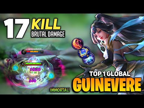17 KILL! Guinevere Best Build 2021 [ Top 1 Global Guinevere ] By IMMORTAL! - Mobile Legends