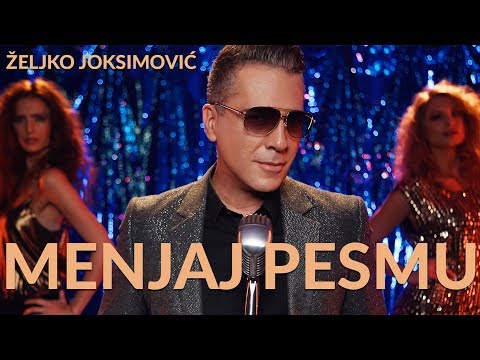 Željko Joksimović - Menjaj pesmu [Official Music Video 2018]