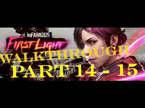 inFamous: First Light Walkthrough (Pt 14-15)