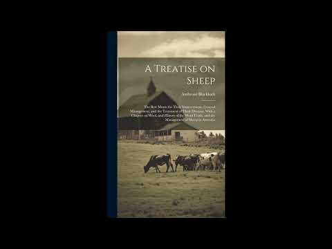 A Treatise on Sheep; the Best Means for Their Improvement, General Management- Full Audiobook by John Naismith — free full audiobook