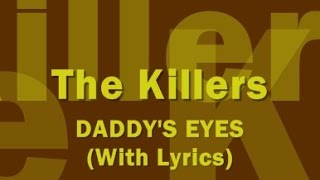 The Killers - Daddy&#39;s Eyes (With Lyrics)
