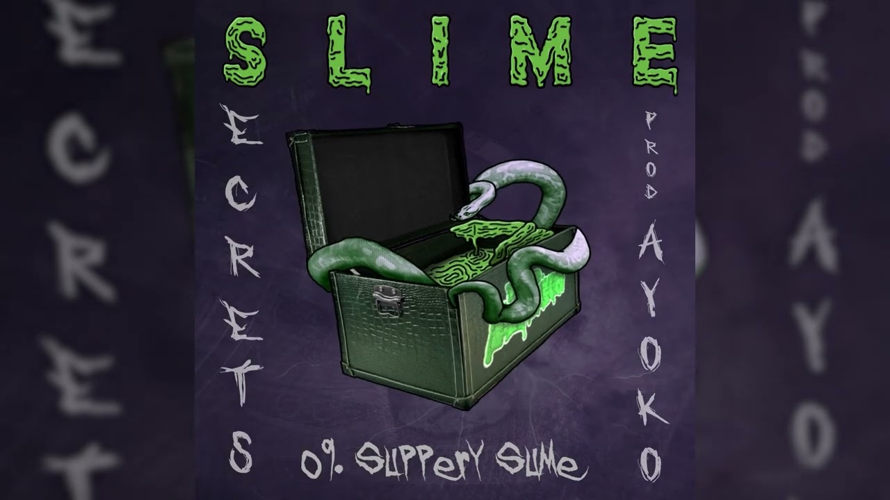 Slippery Slime - SLIME SECRETS Tape 2022 (Prod. Ayo KO)
