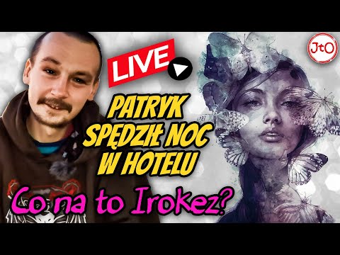 PATRYK spędził NOC w HOTELU ...ale NIE SAM! Co na to IROKEZ? Jutro JACEK LECI do JORDANII - LIVE