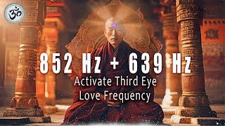 852Hz + 639Hz Activate Third Eye, Love Frequency, Heal Old Negative Energy, Healing Frequencies