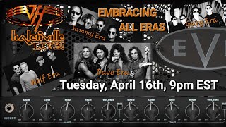 HALENVILLE LIVE! 4/16/24 Embracing All Eras #VanHalen, #MammothWVH, #EVH, #SammyHagar, #GaryCherone,