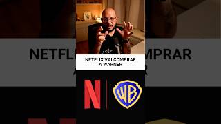Netflix comprará a Warner, e agora?