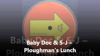 Baby Doc & S-J - Ploughman's Lunch [Original]