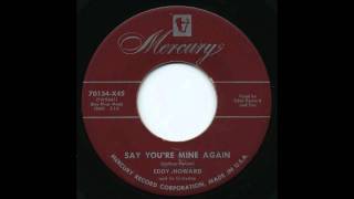 Eddy Howard - Say You're Mine Again