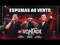 Espumas Ao Vento DVD À Vontade Raí Saia Rodada Zezo Potiguar Luan Estilizado Ao Vivo Em Natal RN