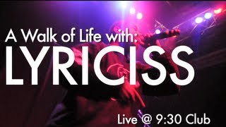 A Walk of Life: Lyriciss live from the 9:30 Club