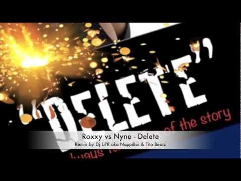 Roxxy vs Nyne - Delete (Remix by Dj Lil'R aka NappiBoi & Tito Beatz) (2011)