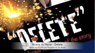 Roxxy vs Nyne - Delete (Remix by Dj Lil'R aka NappiBoi & Tito Beatz) (2011)
