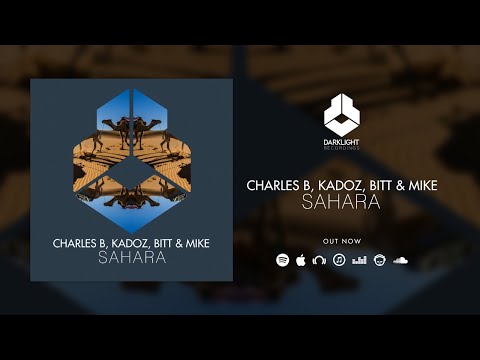 Charles B, KADOZ, Bitt & Mike - Sahara [Official Music Video]