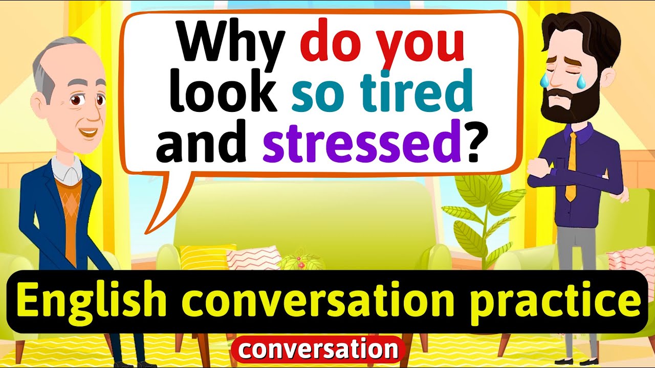 Practice English Conversation (My son is stressed and tired) Improve English Speaking Skills