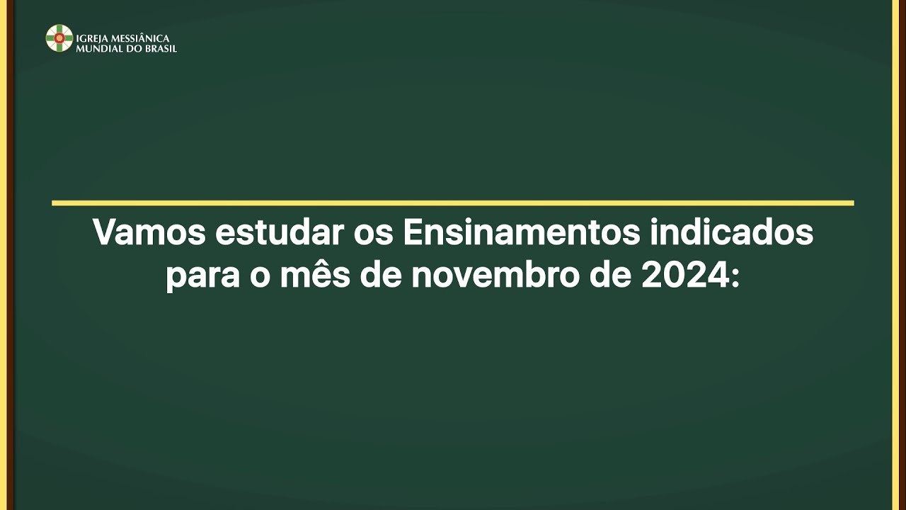 Estudo dos Ensinamentos para o mês de novembro de 2024 | IMMB