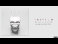 Trivium - Cease All Your Fire (Audio) 