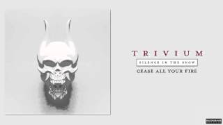 Trivium - Cease All Your Fire (Audio)