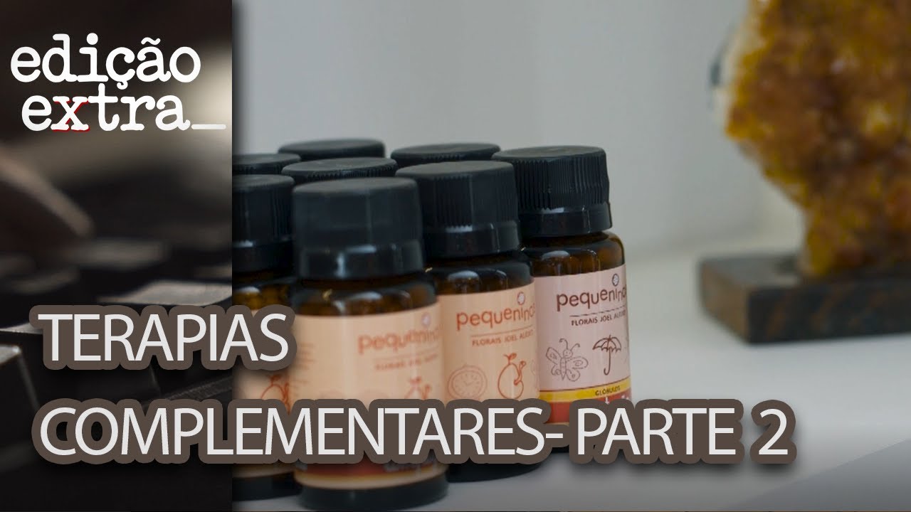 Terapias Integrativas e Complementares em Saúde, parte 2 | Edição Extra - Março 2019