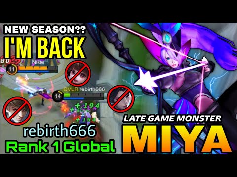 Rebrith is Back!! Miya Late Game Becomes Monster - Top 1 Global Miya by rebirth666 - MLBB