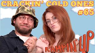 Crackin' Cold Ones | RAMPIN' UP | Ep 65
